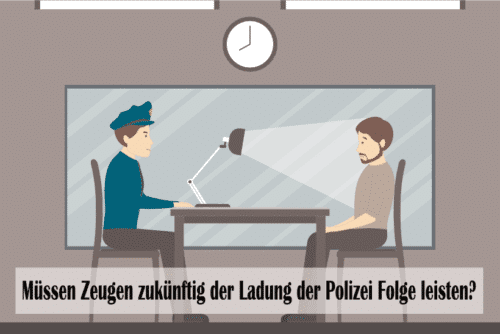 Müssen Zeugen bald einer vorladung durch die Polizei Folge leisten?